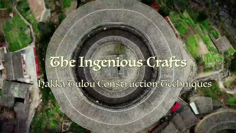The Ingenious Crafts: Hakka Tulou Construction Techniques